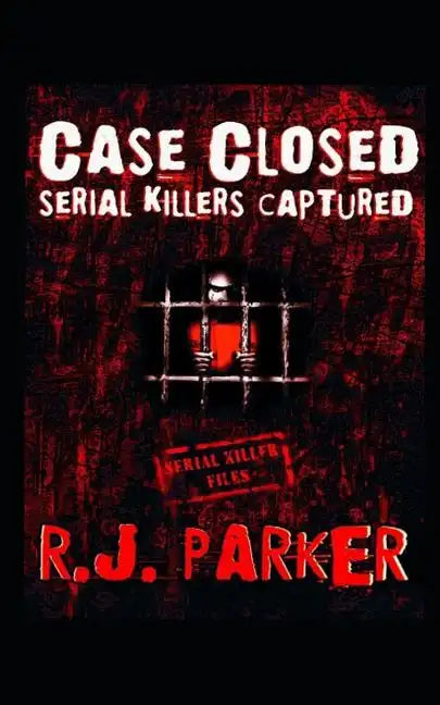 Case Closed: Serial Killers Captured - Paperback