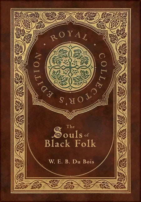 The Souls of Black Folk (Royal Collector's Edition) (Case Laminate Hardcover with Jacket) - Hardcover