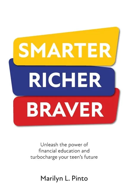 Smarter Richer Braver: Unleash the power of financial education and turbocharge your teen's future - Paperback