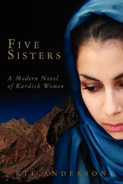 Five Sisters: A Modern Novel of Kurdish Women - Paperback