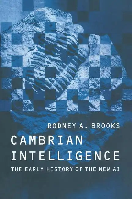 Cambrian Intelligence: The Early History of the New AI - Paperback