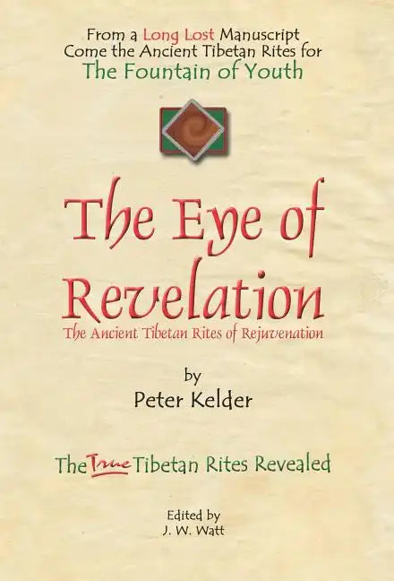 The Eye of Revelation: The Ancient Tibetan Rites of Rejuvenation - Hardcover