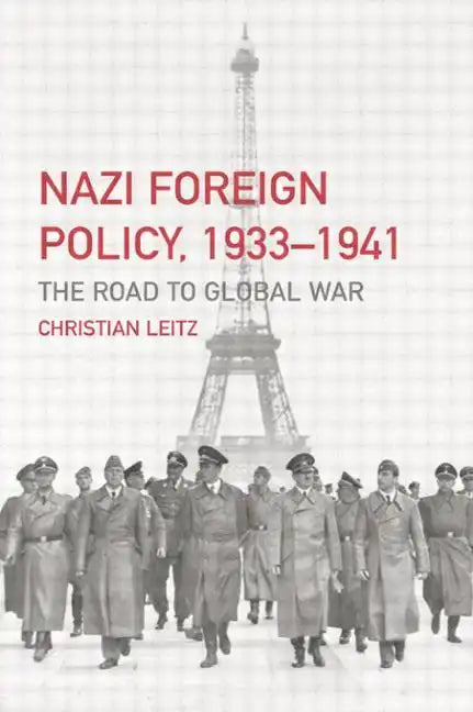 Nazi Foreign Policy, 1933-1941: The Road to Global War - Paperback