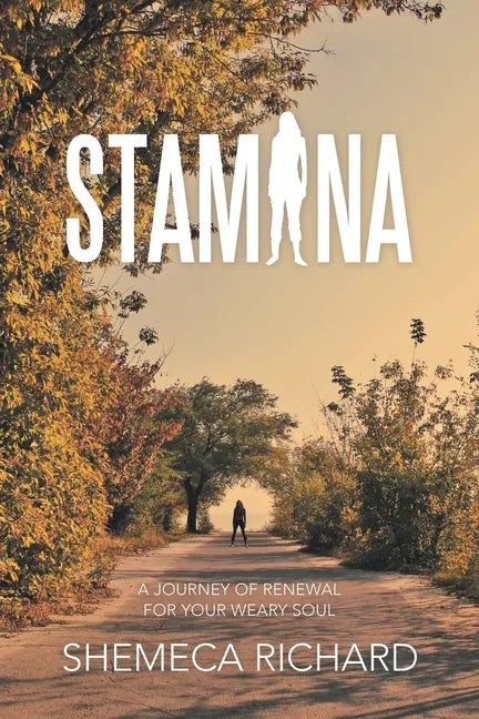 Stamina: A Journey of Renewal for Your Weary Soul - Paperback