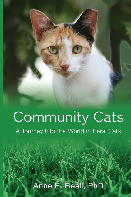 Community Cats: A Journey Into the World of Feral Cats - Paperback