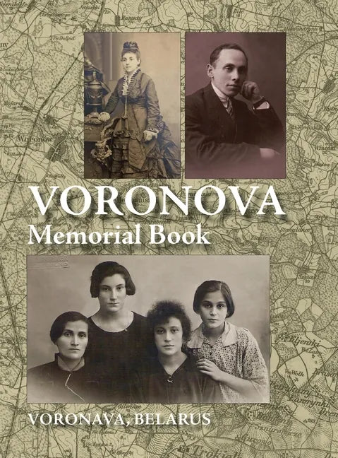 Memorial Book of Voronova: Translation of: Voronova; sefer zikaron le-kedoshei Voronova she-nispu be-shoat ha-natsim - Hardcover
