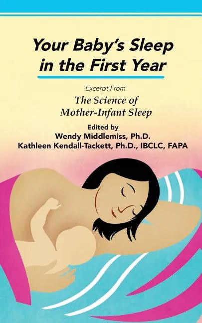 Your Baby's Sleep in the First Year: Excerpt from The Science of Mother-Infant Sleep - Paperback