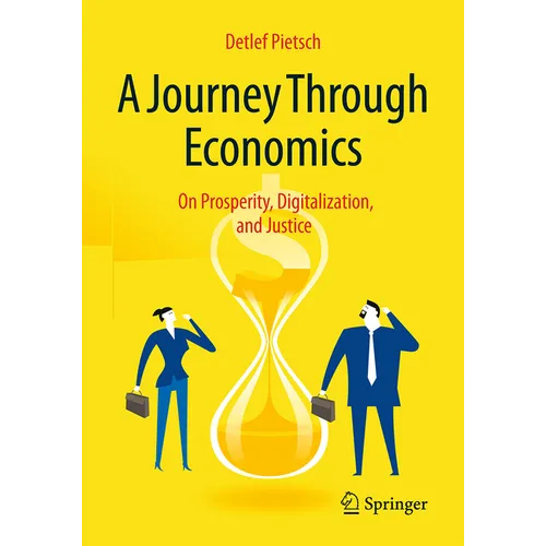 A Journey Through Economics: On Prosperity, Digitalization, and Justice - Paperback