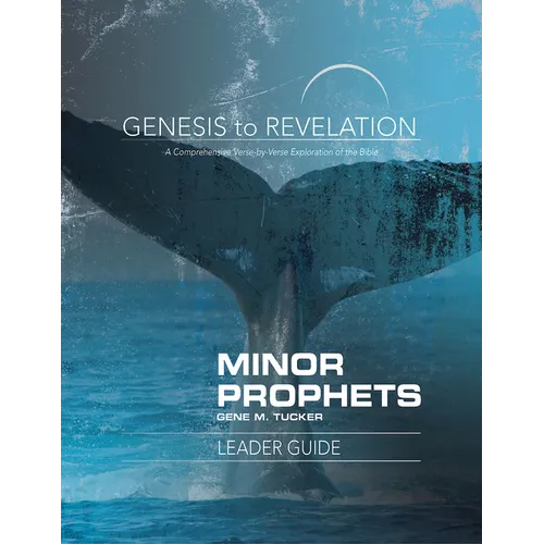 Genesis to Revelation Minor Prophets Leader Guide: A Comprehensive Verse-By-Verse Exploration of the Bible - Paperback