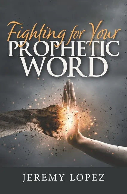 Fighting For Your Prophetic Word - Paperback