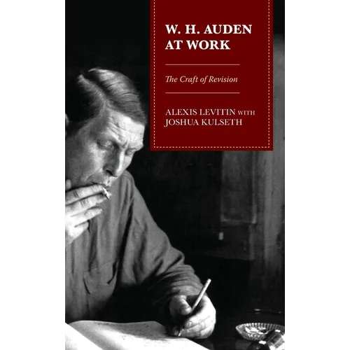 W. H. Auden at Work: The Craft of Revision - Hardcover