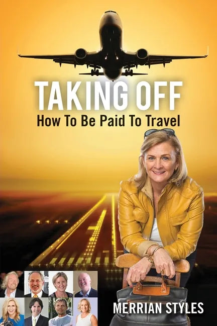 Taking Off: How To Be Paid To Travel - Paperback