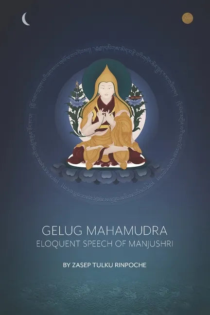 Gelug Mahamudra: Eloquent Speech of Manjushri - Paperback