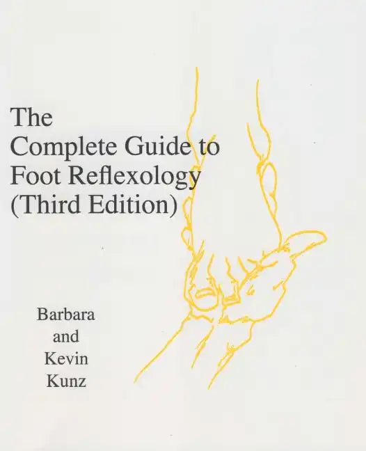The Complete Guide to Foot Reflexology: 3rd Revision - Paperback