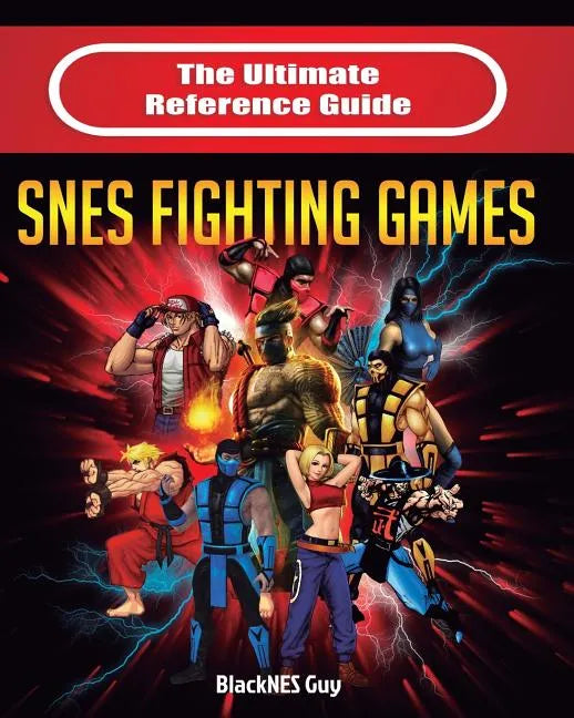 The Ultimate Reference Guide to SNES Fighting Games - Paperback