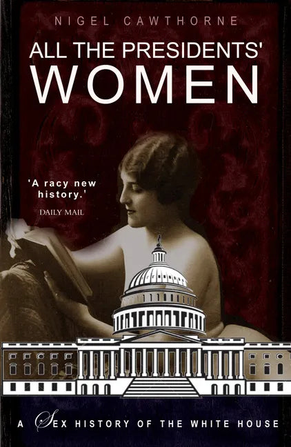 All the Presidents' Women: A Sex History of the White House - Paperback