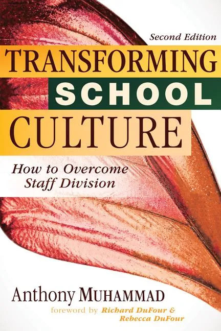 Transforming School Culture: How to Overcome Staff Division (Leading the Four Types of Teachers and Creating a Positive School Culture) - Paperback