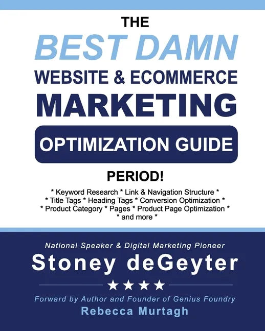 The Best Damn Website & eCommerce Marketing Optimization Guide, Period! - Paperback