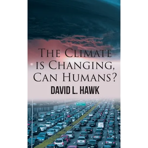 The Climate is Changing, Can Humans? - Hardcover