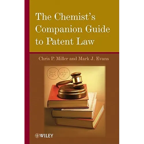 The Chemist's Companion Guide to Patent Law - Hardcover