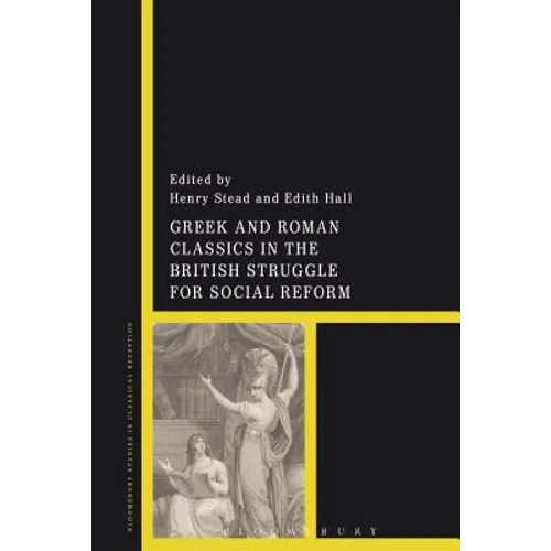 Greek and Roman Classics in the British Struggle for Social Reform - Paperback