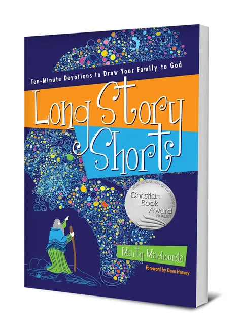 Long Story Short: Ten-Minute Devotions to Draw Your Family to God - Paperback