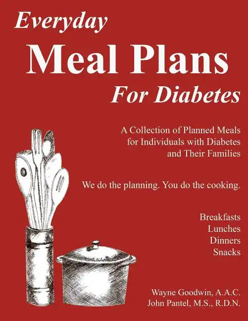 Everyday MEAL PLANS for Diabetes: A Collection of Planned Meals for Diabetics and their Families - Paperback