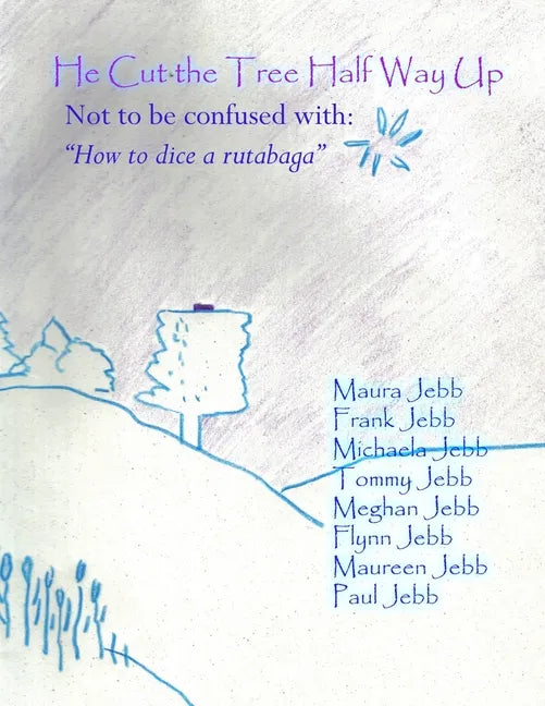 He cut the tree half way up - Paperback