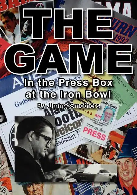 The Game: In the Press Box at the Iron Bowl - Paperback