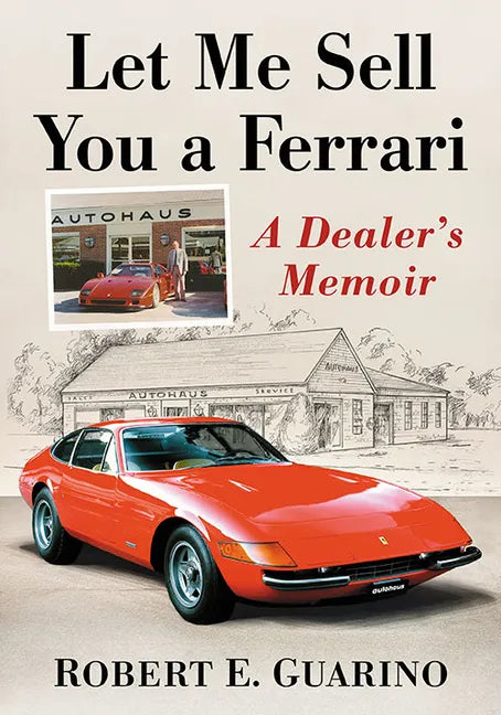 Let Me Sell You a Ferrari: A Dealer's Memoir - Paperback