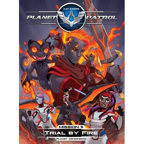 Planet Patrol, Mission 5, Planet Cendiferno, Trial by Fire: Planet Cendiferno, Trial by Fire - Paperback