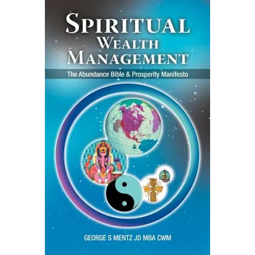Spiritual Wealth Management: The Abundance Bible & Prosperity Manifesto - Paperback
