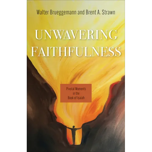 Unwavering Holiness: Pivotal Moments in the Book of Isaiah - Paperback