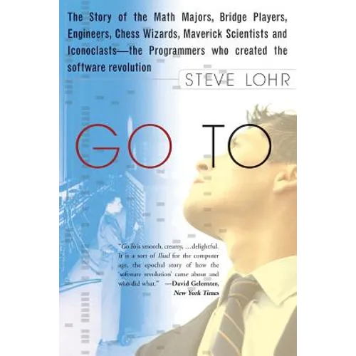 Go to: The Story of the Math Majors, Bridge Players, Engineers, Chess Wizards, Maverick Scientists, and Iconoclasts-- The Programmers Who Created the - Paperback