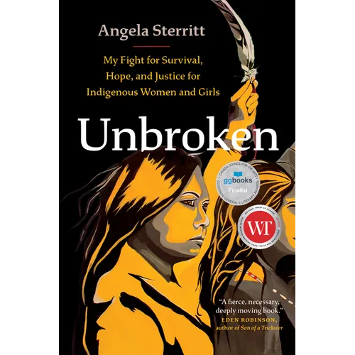 Unbroken: My Fight for Survival, Hope, and Justice for Indigenous Women and Girls - Hardcover