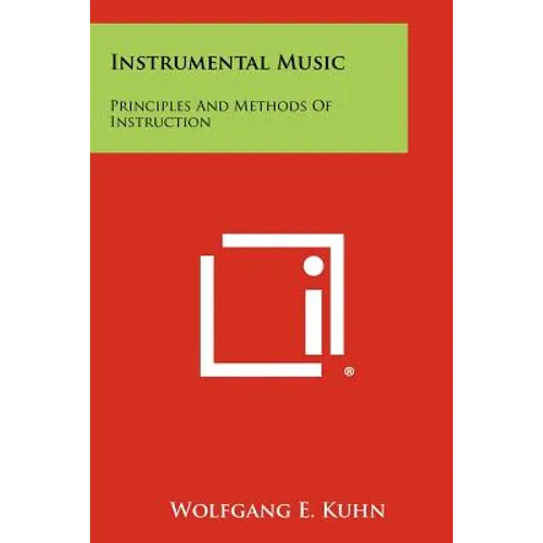 Instrumental Music: Principles And Methods Of Instruction - Paperback
