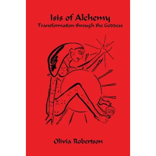 Isis of Alchemy: Transformation through the Goddess - Paperback