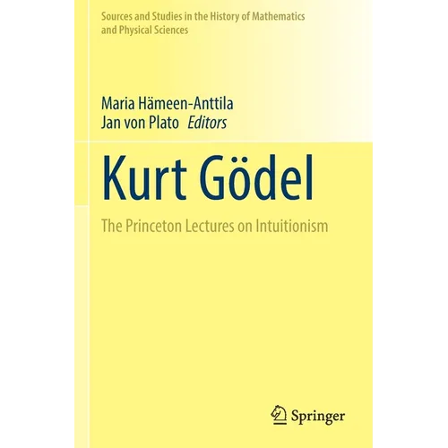 Kurt Gödel: The Princeton Lectures on Intuitionism - Paperback