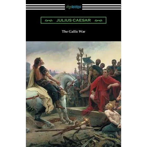 The Gallic War: (Translated by W. A. MacDevitte with an Introduction by Thomas De Quincey) - Paperback