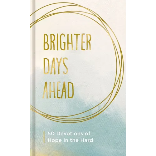 Brighter Days Ahead - Hardcover