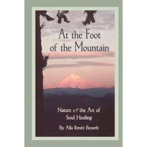 At the Foot of the Mountain: Discovering Images for Emotional Healing - Paperback