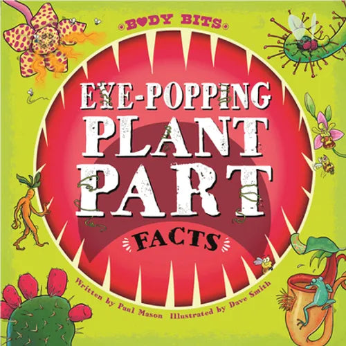Eye-Popping Plant Part Facts - Library Binding