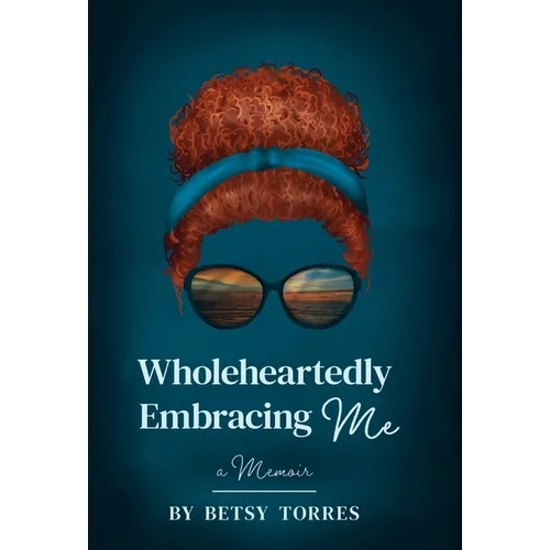 Wholeheartedly Embracing Me - Hardcover
