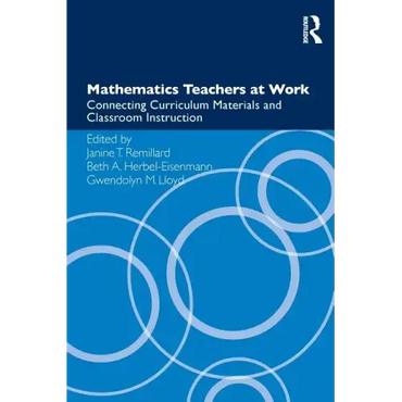 Mathematics Teachers at Work: Connecting Curriculum Materials and Classroom Instruction - Paperback