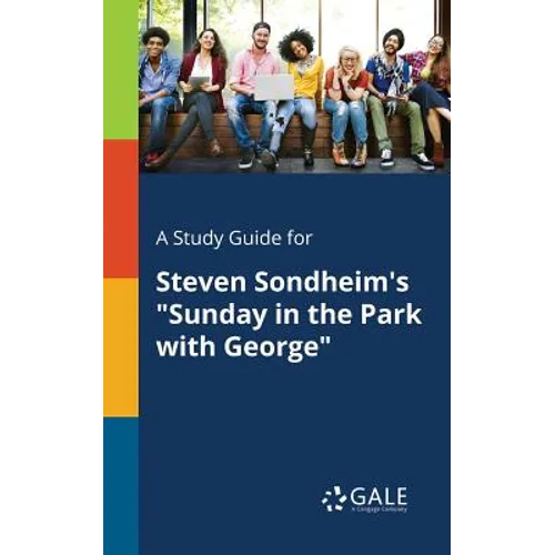 A Study Guide for Steven Sondheim's "Sunday in the Park With George" - Paperback