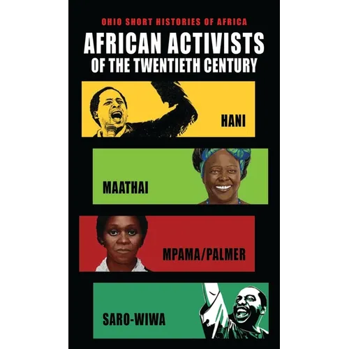 African Activists of the Twentieth Century: Hani, Maathai, Mpama/Palmer, Saro-Wiwa - Paperback
