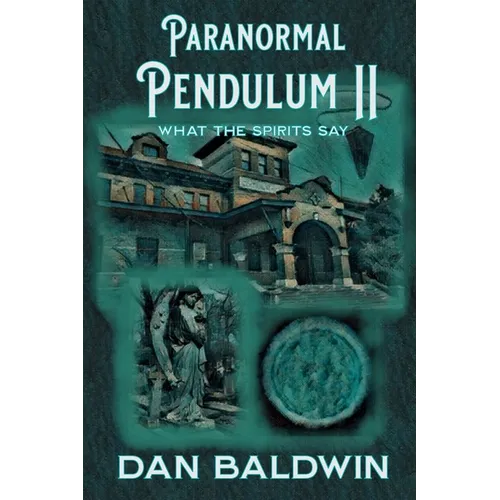 Paranormal Pendulum II: What the Spirits Say - Paperback