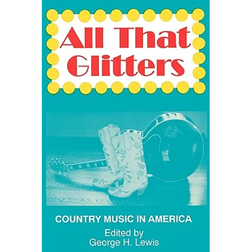 All That Glitters: Country Music in America - Paperback
