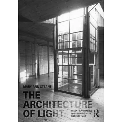 The Architecture of Light: Recent Approaches to Designing with Natural Light - Paperback