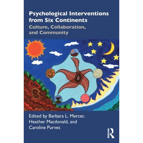 Psychological Interventions from Six Continents: Culture, Collaboration, and Community - Paperback